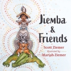 Jiemba & Friends By Scott Ziemer, Mariah Ziemer Cover Image