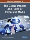 Handbook of Research on the Global Impacts and Roles of Immersive Media Cover Image