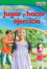 Bueno para mí: Jugar y hacer ejercicio (TIME FOR KIDS®: Informational Text) By Sharon Coan Cover Image