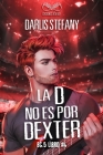 La D No Es Por Dexter: BG.5 Libro #4 Cover Image