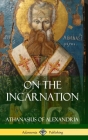 On the Incarnation (Hardcover) By Athanasius Of Alexandria Cover Image