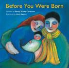 Before You Were Born By Nancy White Carlstrom, Linda Saport (Illustrator) Cover Image