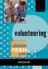 Volunteering: The Ultimate Teen Guide (It Happened to Me #9) Cover Image