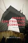 Modern Construction Economics: Theory and Application By Gerard de Valence (Editor) Cover Image