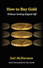 How to Buy Gold: Without Getting Ripped Off By Joel McDurmon Cover Image