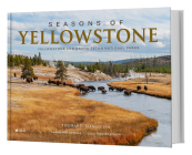 Seasons of Yellowstone: Yellowstone and Grand Teton National Parks Cover Image