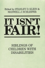 It Isn't Fair!: Siblings of Children with Disabilities Cover Image
