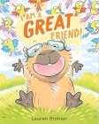 I Am a GREAT Friend! By Lauren Stohler, Lauren Stohler (Illustrator) Cover Image