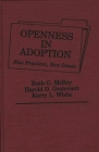 Openness in Adoption: New Practices, New Issues By Harold D. Grotevant, Ruth McRoy, Kerry L. White Cover Image