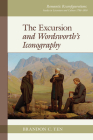 'The Excursion' and Wordsworth's Iconography (Romantic Reconfigurations Studies in Literature and Culture) By Brandon C. Yen Cover Image