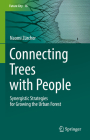 Connecting Trees with People: Synergistic Strategies for Growing the Urban Forest (Future City #16) By Naomi Zürcher Cover Image
