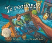 Te recuerdo (Remembering) By Xelena González, Adriana M. Garcia (Illustrator), Rita E. Urquijo-Ruiz (Translated by) Cover Image