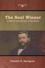 The Soul Winner or How to Lead Sinners to the Savior Cover Image
