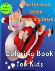 Christmas With Santa: Coloring Book for Kids, Coloring Activity Book for Kids, Coloring Play Book for Kids, Christmas Coloring Book for Kids By Buzzed Books Cover Image