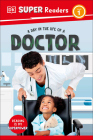 DK Super Readers Level 1 A Day in the Life of a Doctor By DK Cover Image