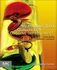 Measuring Data Quality for Ongoing Improvement: A Data Quality Assessment Framework Cover Image