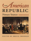 The American Republic: Primary Sources Cover Image