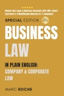 Business Law in Plain English: Company & Corporate Law: Master Key Legal & Business Concepts with 200+ Expert Exercises & a Multilingual Glossary in By IDM Law (Editor), Marc Roche Cover Image
