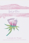 Birth: A Guide for Prayer By Marie Schwan Csj, Jacqueline Syrup Bergan Cover Image