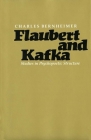 Flaubert and Kafka: Studies in Psychopoetic Structure By Charles Bernheimer Cover Image