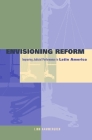 Envisioning Reform: Conceptual and Practical Obstacles to Improving Judicial Performance in Latin America Cover Image