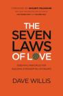 The Seven Laws of Love: Essential Principles for Building Stronger Relationships By Dave Willis Cover Image