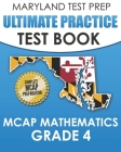 MARYLAND TEST PREP Ultimate Practice Test Book MCAP Mathematics Grade 4: Includes 8 Complete MCAP Mathematics Practice Tests Cover Image