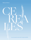Cereales: Las recetas de una chef comprometida By Manon Fleury Cover Image