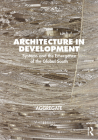 Architecture in Development: Systems and the Emergence of the Global South Cover Image
