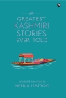 The Greatest Kashmiri Stories Ever Told By Neerja Mattoc Cover Image