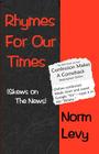 Rhymes for Our Times: Skews on the News By Norm Levy Cover Image