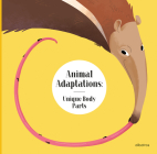 Animal Adaptations: Unique Body Parts Cover Image
