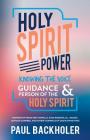 Holy Spirit Power, Knowing the Voice, Guidance and Person of the Holy Spirit: Inspiration from Rees Howells, Evan Roberts, D. L. Moody, Duncan Campbel Cover Image