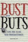Bust Your Buts: Tips for Teens Who Procrastinate By Joanne Foster Cover Image