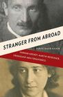 Stranger from Abroad: Hannah Arendt, Martin Heidegger, Friendship and Forgiveness By Daniel Maier-Katkin Cover Image