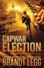 CapWar ELECTION By Brandt Legg Cover Image
