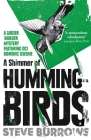 A Shimmer of Hummingbirds: A Birder Murder Mystery (Birder Murder Mysteries) By Steve Burrows Cover Image