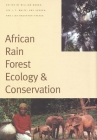 African Rain Forest Ecology and Conservation: An Interdisciplinary Perspective Cover Image