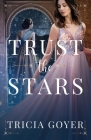 Trust the Stars By Tricia Goyer Cover Image