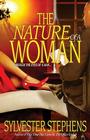 The Nature of a Woman: A Novel By Sylvester Stephens Cover Image