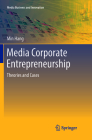 Media Corporate Entrepreneurship: Theories and Cases (Media Business and Innovation) Cover Image