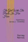 The Girl With The Pearls In Her Hair: TGWTPIHH-Series 2 SHARING Cover Image