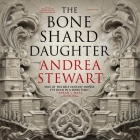 The Bone Shard Daughter Lib/E By Andrea Stewart, Natalie Naudus (Read by), Feodor Chin (Read by) Cover Image