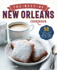 The Best of New Orleans Cookbook: 50 Classic Cajun and Creole Recipes from the Big Easy Cover Image