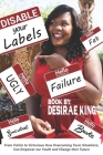 Disable Your Labels: How Overcoming Toxic Situations, Can Empower our Youth, and Change Their Future By Lisa Langley, Ralph Lopez, Naiomi Pitre Cover Image