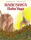 Babushka Baba Yaga By Patricia Polacco Cover Image