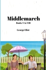 Middlemarch (Annotated): Books V to VIII Cover Image