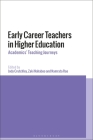Early Career Teachers in Higher Education: International Teaching Journeys By Jody Crutchley (Editor), Zaki Nahaboo (Editor), Namrata Rao (Editor) Cover Image