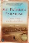 My Father's Paradise: A Son's Search for His Family's Past By Ariel Sabar Cover Image