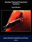 Nuclear Thermal Propulsion Systems By David Buden Cover Image